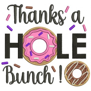 Thanks a Hole Bunch Doughnut Applique Machine Embroidery Design Digitized Pattern
