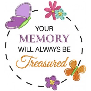 Your Memory Will Always Be Treasured Applique Machine Embroidery Design Digitized Pattern