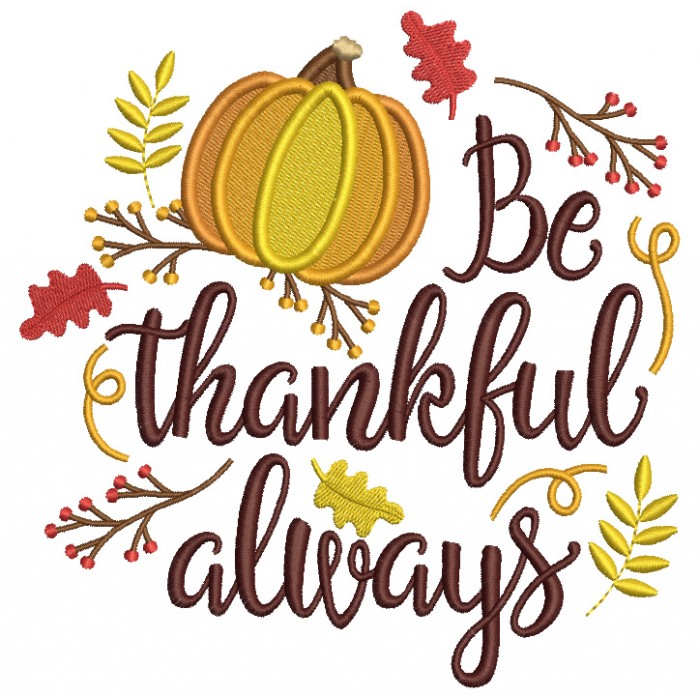 Be Thankful Always Pumpkin And Fall Leaves Thanksgiving Filled Machine ...