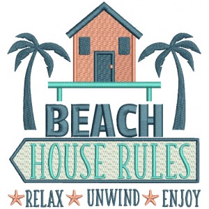 Beach House Rules Relax Unwind Enjoy Filled Machine Embroidery Design Digitized Pattern