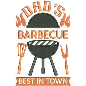 Dad's Barbecue Best In Town Filled Machine Embroidery Design Digitized Pattern