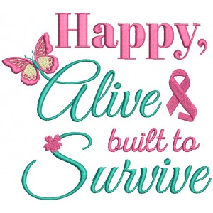 Happy Alive Built To Survive Filled Machine Embroidery Design Digitized Pattern
