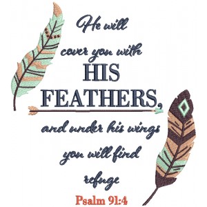 He Will Cover You With His Feathers And Under His Wings You Will FInd Refuge Psalm 91-4 With An Arrow Religious Bible Verse Filled Machine Embroidery Design Digitized Pattern