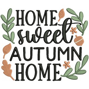 Home Sweet Autumn Home Fall Filled Machine Embroidery Design Digitized Pattern