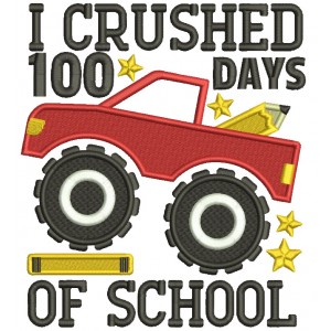 I Crushed 100 Days Of School Truck With a Pencil School Filled Machine Embroidery Design Digitized Pattern