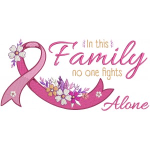 In This Family No One Fights Alone Breast Cancer Awareness Filled Machine Embroidery Design Digitized Pattern