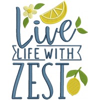 Live Life With Zest Filled Machine Embroidery Design Digitized Pattern