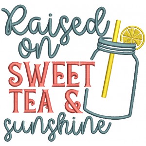 Raised On Sweet Tea And Sunshine Mason Jar With Lemon Filled Machine Embroidery Design Digitized Pattern