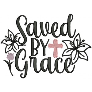 Saved By Grace Cross Religious Filled Machine Embroidery Design Digitized Pattern