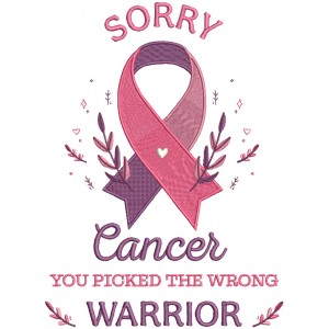 Sorry Cancer You Picked The Wrong Warrior Breast Cancer Awareness Filled Machine Embroidery Design Digitized Pattern