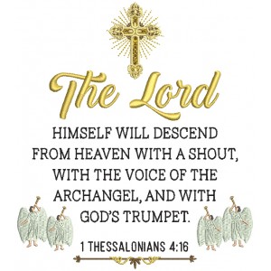 The Lord Himself Will Descend From Heaven With a Shout With The Voice Of The Archangel And With God's Trumpet 1 Thessalonians 4-16 Bible Verse Religious Filled Machine Embroidery Design Digitized Pattern