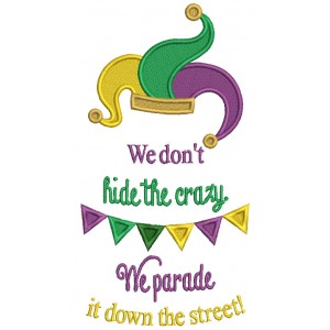 We Don't Hide The Crazy We Parade It Down The Street Jester's Hat Mardi Gras Filled Machine Embroidery Design Digitized Pattern