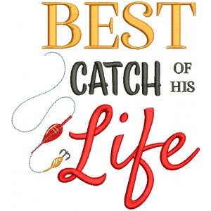 Best Catch Of His Life Filled Machine Embroidery Design Digitized Pattern
