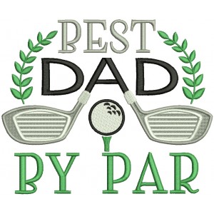 Best Dad By Far Golf Filled Machine Embroidery Design Digitized Pattern