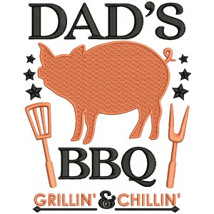 Dad's BBQ Grillin And Chillin Filled Machine Embroidery Design Digitized Pattern