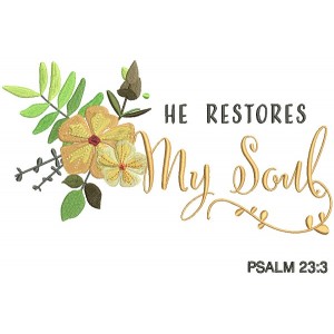 He Restores My Soul Psalm 23-3 Bible Verse Religious Filled Machine Embroidery Design Digitized Pattern