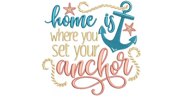 Home Is Where You Set Your Anchor Filled Machine Embroidery Design ...