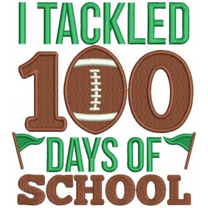I Tackled 100 Days Of School Filled Machine Embroidery Design Digitized Pattern