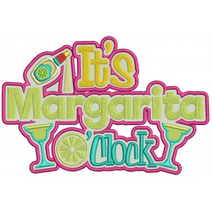 It's Margarita O'clock Filled Machine Embroidery Design Digitized Pattern 