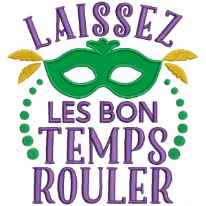 Laissez Les Bon Temps Rouler Mardi Gras Applique Machine Embroidery Design Digitized Pattern