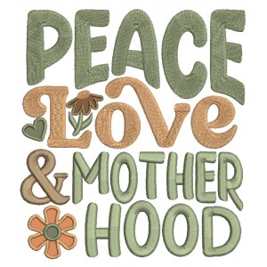 Peace Love And Motherhood Applique Machine Embroidery Design Digitized Pattern
