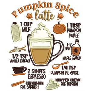 Pumpkin Spice Latte Recipe Applique Machine Embroidery Design Digitized Pattern