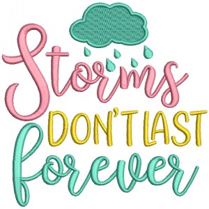 Storms Don't Last Forever Filled Machine Embroidery Design Digitized Pattern