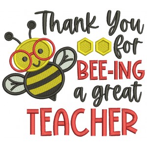 Thank You For Being a Great Teacher Bee Teacher Filled Machine Embroidery Design Digitized Pattern