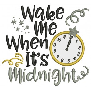 Wake Me When It's Midnight New Year Applique Machine Embroidery Design Digitized Pattern