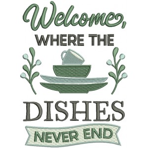 Welcome Where The Dishes Never End Cooking Filled Machine Embroidery Design Digitized Pattern