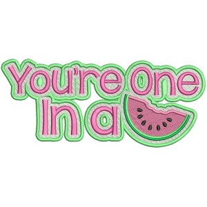 You're One In A Melon With Big Slice Filled Machine Embroidery Design Digitized Pattern