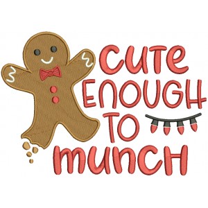 Cute Enough To Munch Gingerbread Man Christmas Filled Machine Embroidery Design Digitized Pattern