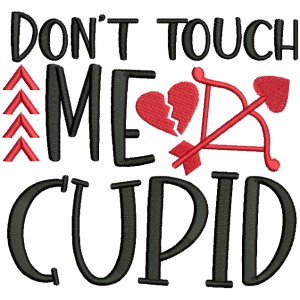 Don't Touch Me Cupid Valentine's Day Filled Machine Embroidery Design Digitized Pattern