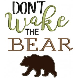 Don't Wake The Bear Applique Machine Embroidery Design Digitized Pattern