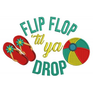 Flip Flop Til Ya Drop Beach Ball Summer Filled Machine Embroidery Design Digitized Pattern