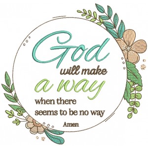God Will Make a Way When There Seems To Be No Way Amen Religious Filled Machine Embroidery Design Digitized Pattern