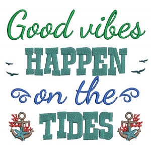 Good Vibes Happen on the Tides Marine Filled Machine Embroidery Design Digitized Pattern