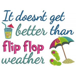 It Doesn't Get Better Than Flip Flop Weather With Umbrella Filled Machine Embroidery Design Digitized Pattern