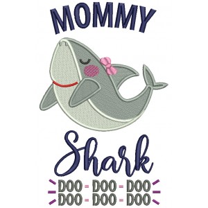 Mommy Shark Doo Doo Children Rhimes Filled Machine Embroidery Design Digitized Pattern