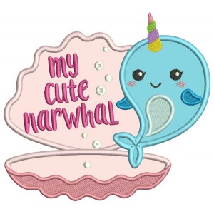 My Cute Narwhal Unicorn Whale Applique Machine Embroidery Design Digitized Pattern