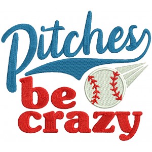 Pitches Be Crazy Baseball Filled Machine Embroidery Design Digitized Pattern