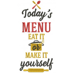 Today's Menu East It Or Make It Yourself Cooking Filled Machine Embroidery Design Digitized Pattern