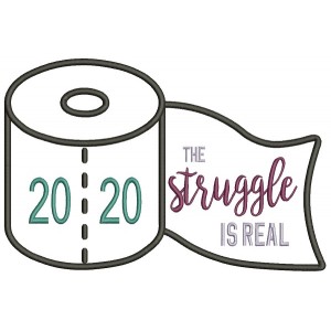 2020 The Struggle Is Real Applique Machine Embroidery Design Digitized Pattern