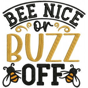 Bee Nice Or Buzz Off Bee Applique Machine Embroidery Design Digitized Pattern