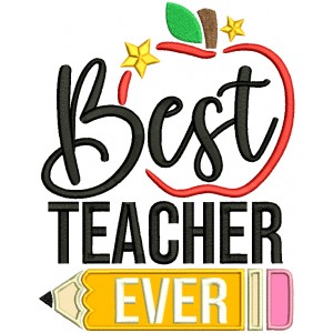 Best Teacher Ever Pencil Applique Machine Embroidery Design Digitized Pattern