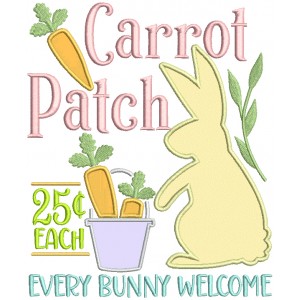 Carrot Patch Every Bunny Welcome Easter Applique Machine Embroidery Design Digitized Pattern 