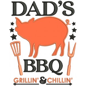 Dad's BBQ Grillin And Chillin Applique Machine Embroidery Design Digitized Pattern