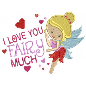 I Love You Fairy Much Filled Machine Embroidery Design Digitized Pattern