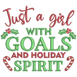Just A Girl With Goals And Holiday Spirit Christmas Filled Machine Embroidery Design Digitized Pattern