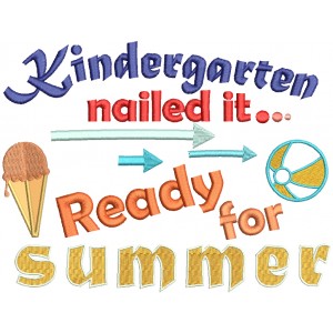 Kindergarten Nailed It Ready For Summer Applique Machine Embroidery Design Digitized Pattern